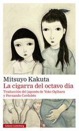 La cigarra del octavo día, Mitsuyo Kakuta - GALAXIA GUTENBERG