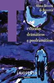 Textículos dramáticos e posdramáticos, Afonso Becerra de Becerrea - LAIOVENTO (IBD)
