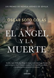 El ángel y la muerte, Óscar Soto Colás - Almuzara Editorial