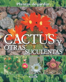 Cactus y otras suculentas, plantas de jardín, Francisco Javier Alonso de la Paz - SUSAETA EDICIONES