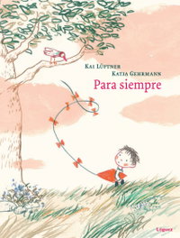Para Siempre (Desde 5 Años), Kai Luftner - LOGUEZ EDICIONES