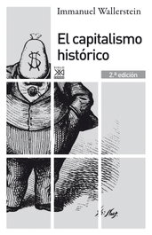 El capitalismo histórico, Immanuel Maurice Wallerstein - SIGLO XXI EDITORES