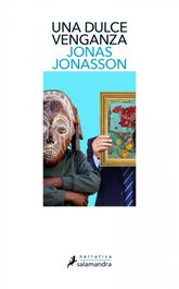Una dulce venganza, Jonas Jonasson - SALAMANDRA