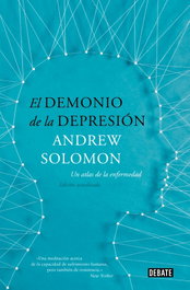 El demonio de la depresión, Andrew Solomon - DEBATE