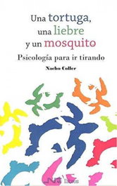 UNA TORTUGA, UNA LIEBRE Y UN MOSQUITO, Nacho Coller Porta - NAU LLIBRES