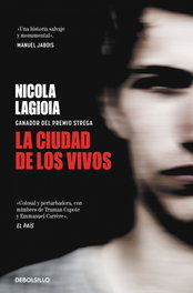 La ciudad de los vivos, Nicola Lagioia - DEBOLSILLO