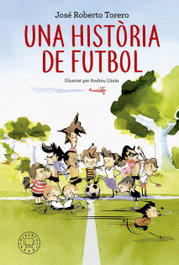 Una historia de fútbol, José Roberto Torero - BLACKIE BOOKS