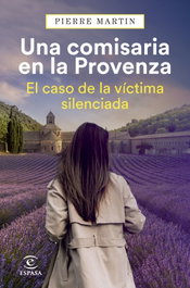 Una comisaria en la Provenza. El caso de la víctima silenciada, Pierre Martin - ESPASA CALPE