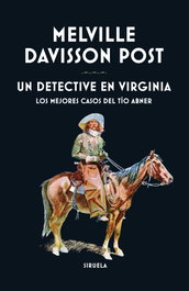 Un detective en Virginia, Melville Davisson Post - SIRUELA