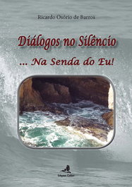 DIÁLOGOS NO SILÊNCIOà NA SENDA DO EU!, Ricardo Osório de Barros - EDIÇOES COLIBRI