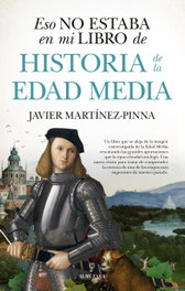 ESO NO ESTABA EN MI LIBRO DE HISTORIA DE LA EDAD MEDIA, Javier Martínez-Pinna - Almuzara Editorial