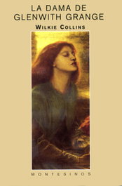 La dama de Glenwith Grange, Wilkie Collins - MONTESINOS