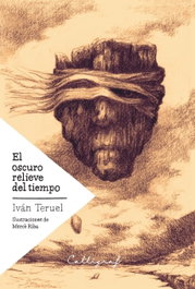 El oscuro relieve del tiempo, Iván Teruel - CAL·LIGRAF