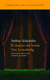 ACANTILADO EDITORIAL, El destino del barón Von Leisenbohg, Arthur Schnitzler - ACANTILADO EDITORIAL