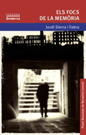 Els focs de la memòria, Jordi Sierra Fabra - BROMERA EDICIONS