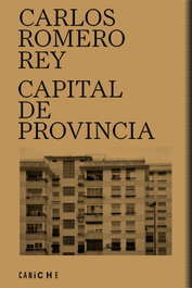 Capital de provincia, Carlos Romero Rey - CANICHE EDITORIAL