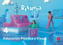 SM, Educación Plástica y Visual 4 Primaria Revuela - SM