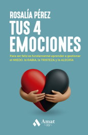 Tus 4 emociones, Rosalía Pérez González - AMAT EDITORIAL