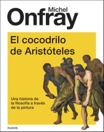 El cocodrilo de Aristóteles, Michel Onfray - PAIDOS