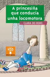 GALAXIA, A princesiña que conducía unha locomotora, Clara Rodríguez Giráldez - GALAXIA