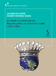 EDICIONES CINCA, Un mundo en transformación. Biografía política de Isabel I de Castilla (1451-1504) - EDICIONES CINCA