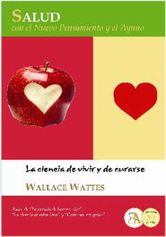 SALUD CON EL NUEVO PENSAMIENTO Y EL AYUNO, Wallace Wattes - LIBRERIA ARGENTINA (ELA)