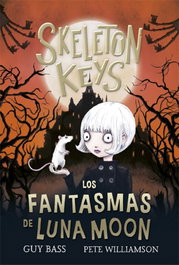 Skeleton Keys 2. Los fantasmas de Luna Moon, Guy Bass - LA GALERA