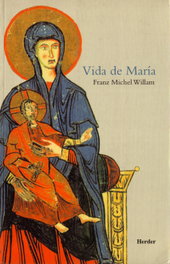 Vida de María, Franz Michel Willam - HERDER