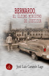 Bernardo, el último ministro de justicia, José Luis Caramés Lage - LACRE