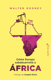 África: Cómo Europa subdesarrolló a África, Walter Rodney - CAPITAN SWING LIBROS