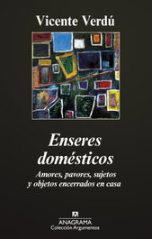 Enseres domésticos, Vicente Verdú - ANAGRAMA