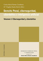 Derecho Penal, Ciberseguridad, Ciberdelitos e Inteligencia Artificial (Volumen I), Carlos María Romeo Casabona - COMARES