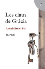 Les claus de Gràcia, Araceli Bruch Pla - TRIPODE