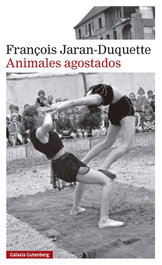 Animales agostados, François Jaran-Duquette - GALAXIA GUTENBERG