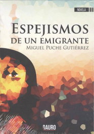Espejismos de un emigrante, Miguel Puche Gutiérrez - Dauro