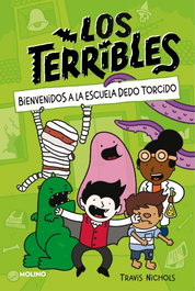 Los Terribles 1 - Bienvenidos a la Escuela Dedo Torcido, Travis Nichols - RBA MOLINO