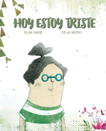 Hoy estoy triste, Elisa Yagué - CUENTO DE LUZ