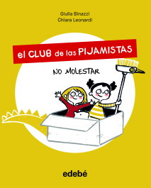 El Club de las Pijamistas 1. NO MOLESTAR, Giula Binazzi - EDEBE