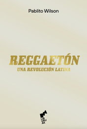Reggaetón: Una revolución latina, Pablito Wilson - LIBURUAK