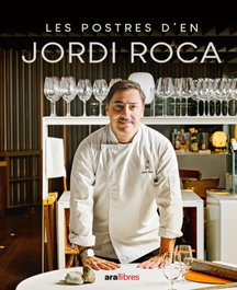 ARA LLIBRES, Les postres d'en Jordi Roca, Jordi Roca i Fontané