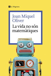 La vida no són matemàtiques, Joan Miquel Oliver - LA MAGRANA