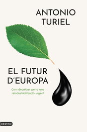 El futur d'Europa, Antonio Turiel Martínez - DESTINO (CATALAN)