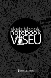 EDIÇOES ESGOTADAS, Notebook;sketchbook viseu - EDIÇOES ESGOTADAS