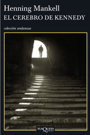 TUSQUETS, El cerebro de Kennedy, Henning Mankell - TUSQUETS