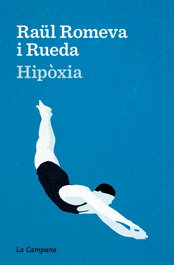 (CAT).HIPOXIA (NARRATIVA CATALANA), Raul Romeva i Rueda - La Campana