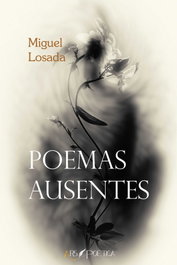 ARS POETICA, Poemas ausentes - Miguel Losada