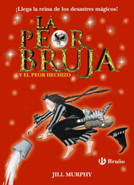 La peor bruja y el peor hechizo, Jill Murphy - Bruño