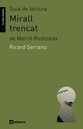 Guia de lectura de Mirall trencat, de Mercè Rodoreda - Ricard Serrano - LA GALERA