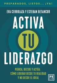 ACTIVA TU LIDERAZGO, Eva Cerrolaza Juristo, Esteban Betancur - LID