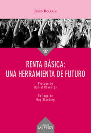 MILENIO EDITORIAL, Renta básica: una herramienta de futuro - Julen Bollain Urbieta
